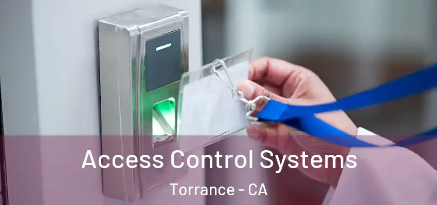 Access Control Systems Torrance - CA