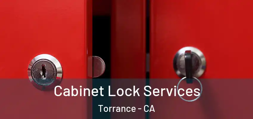  Cabinet Lock Services Torrance - CA