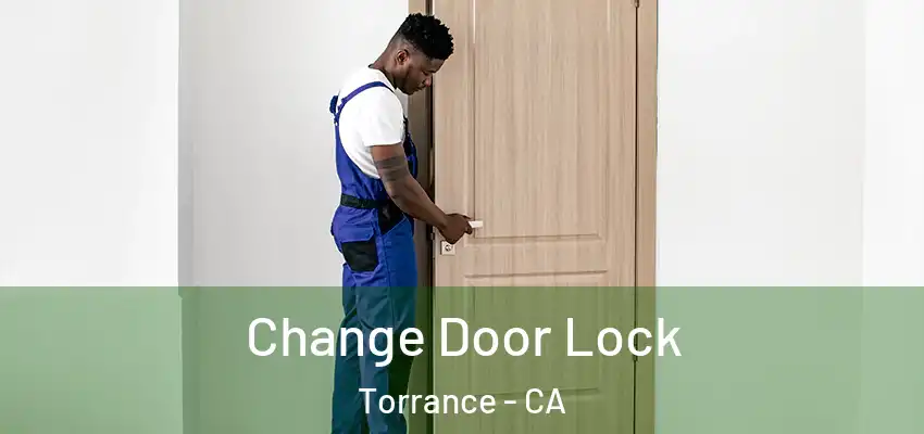  Change Door Lock Torrance - CA