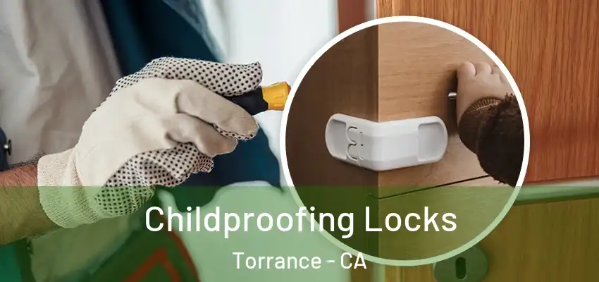 Childproofing Locks Torrance - CA