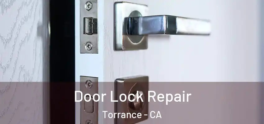  Door Lock Repair Torrance - CA