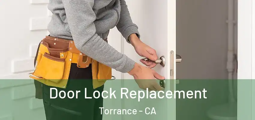  Door Lock Replacement Torrance - CA