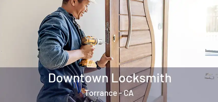  Downtown Locksmith Torrance - CA