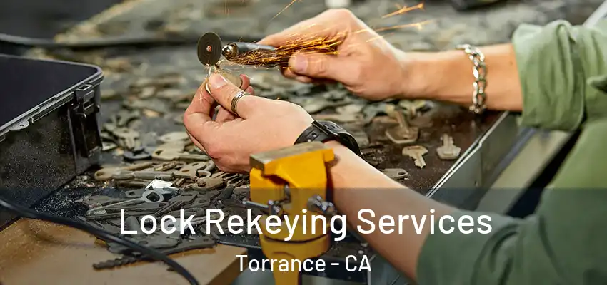  Lock Rekeying Services Torrance - CA