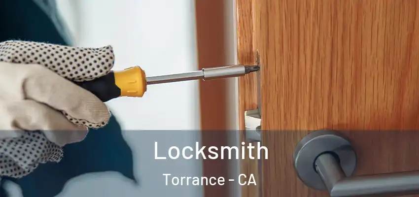Locksmith Torrance - CA