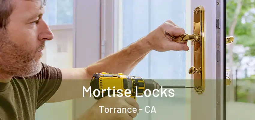  Mortise Locks Torrance - CA