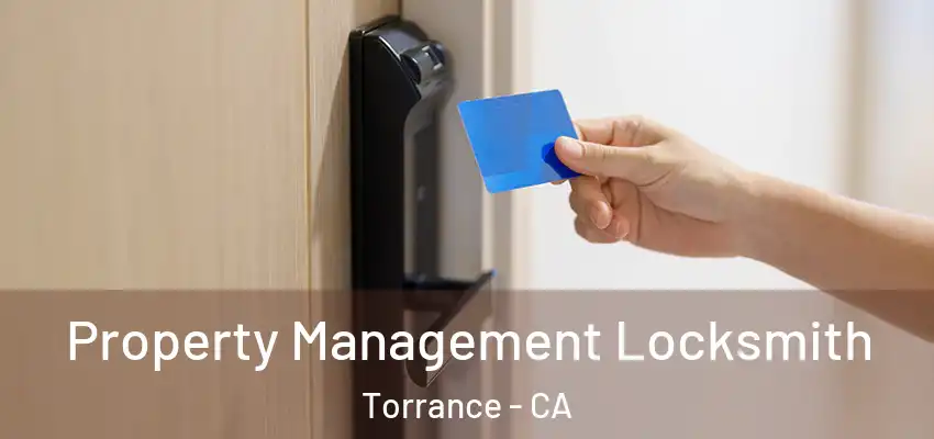  Property Management Locksmith Torrance - CA