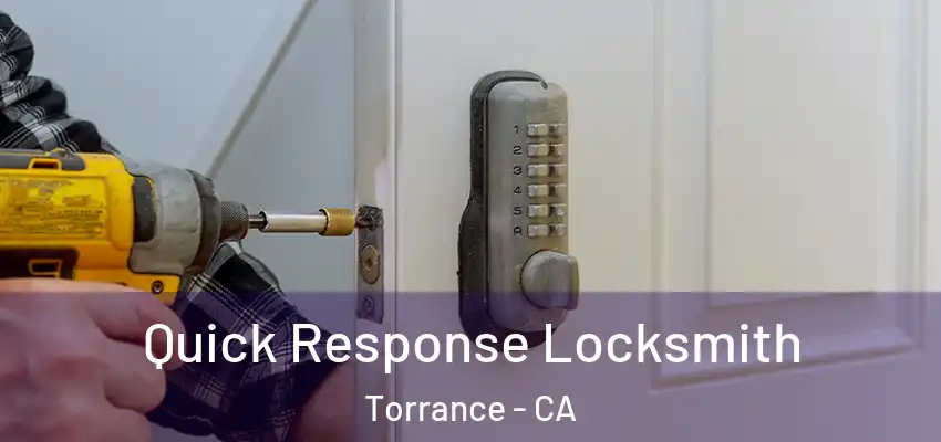  Quick Response Locksmith Torrance - CA