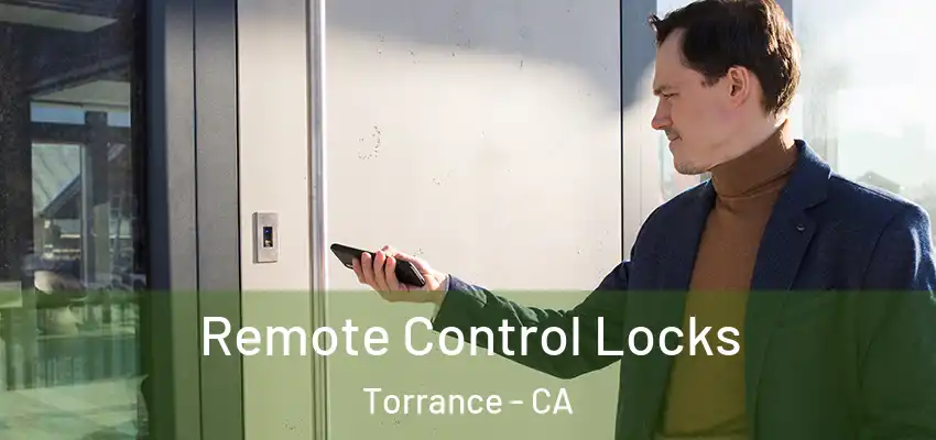  Remote Control Locks Torrance - CA