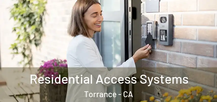 Residential Access Systems Torrance - CA