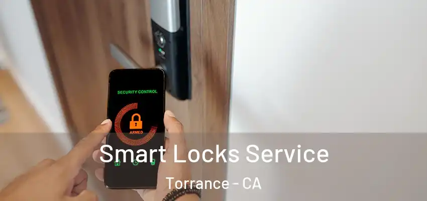  Smart Locks Service Torrance - CA