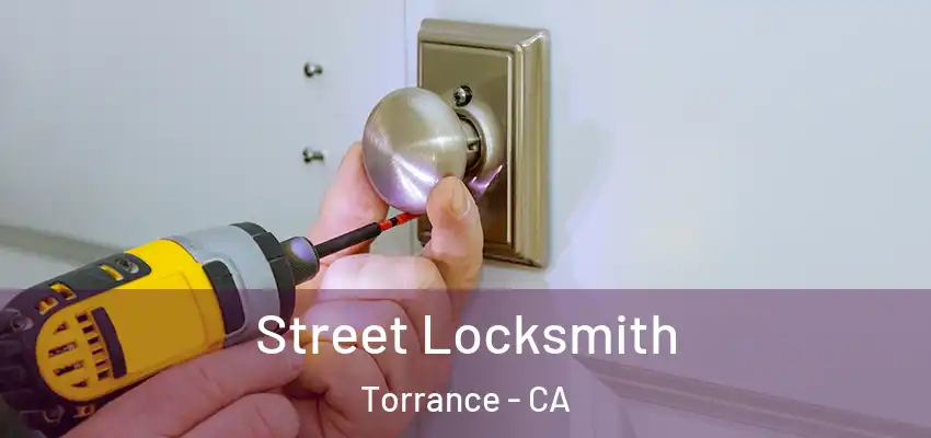 Street Locksmith Torrance - CA