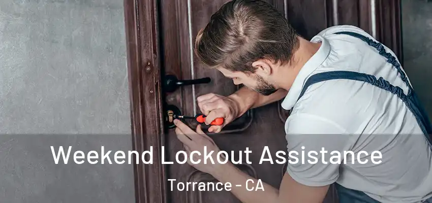  Weekend Lockout Assistance Torrance - CA
